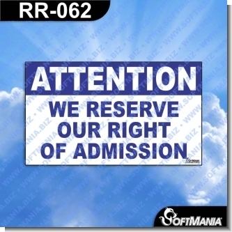 Read full article Premade Sign - ATTENTION WE RESERVE OUR RIGHT OF ADMISSION
